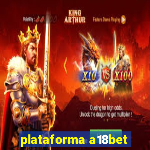 plataforma a18bet